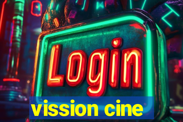 vission cine